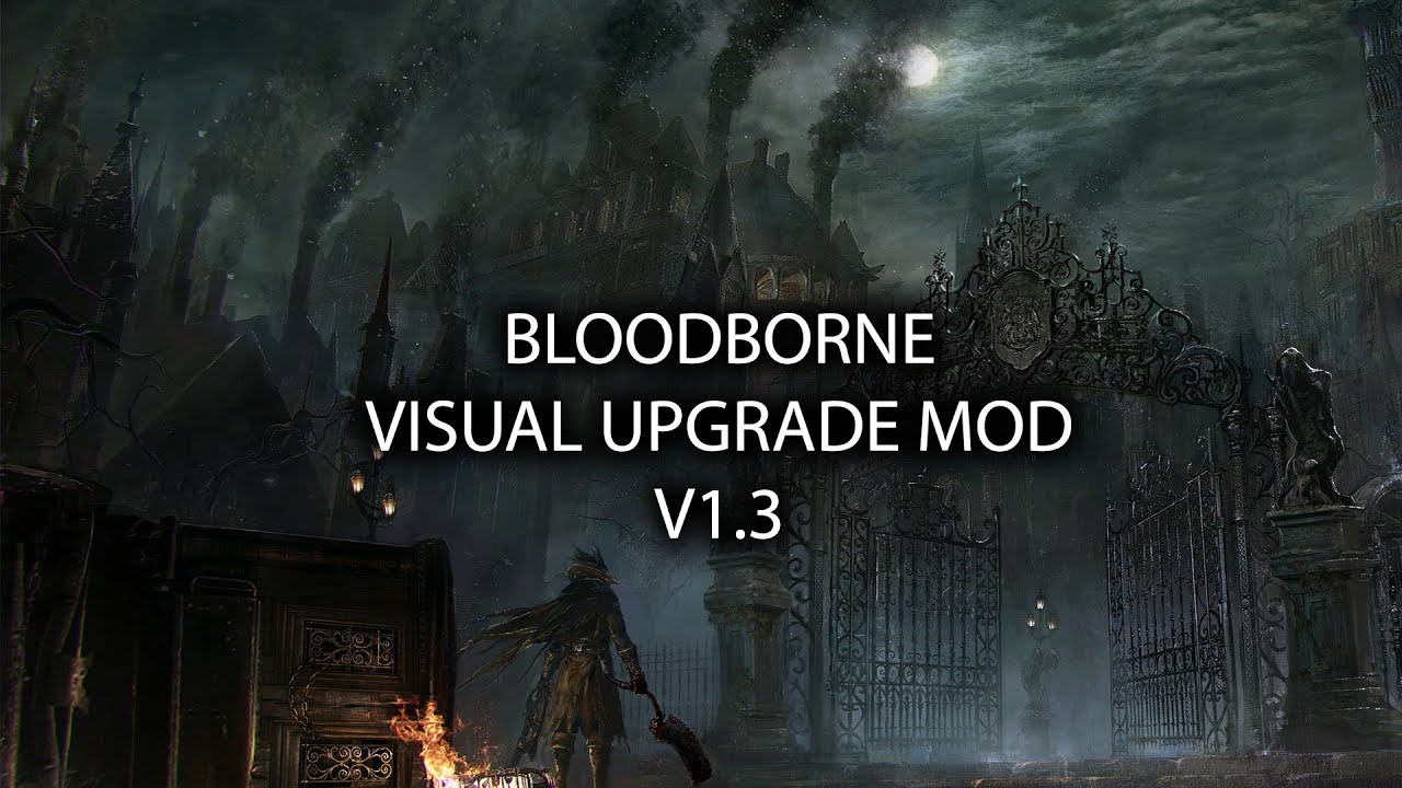 Bloodborne - Visual Upgrade Mod - v1.3