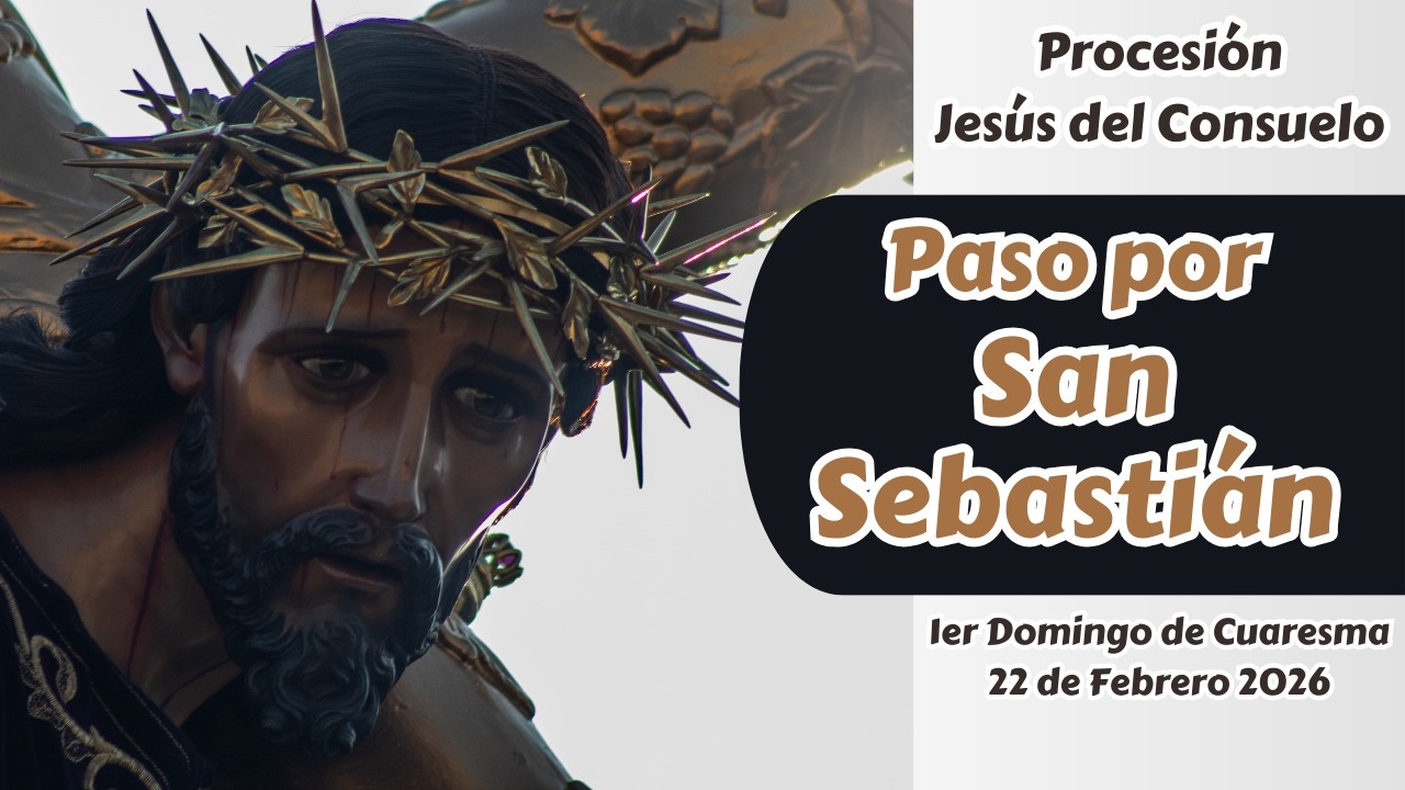 Procesión Jesús del Consuelo Paso por San Sebastián | Cuaresma 2026