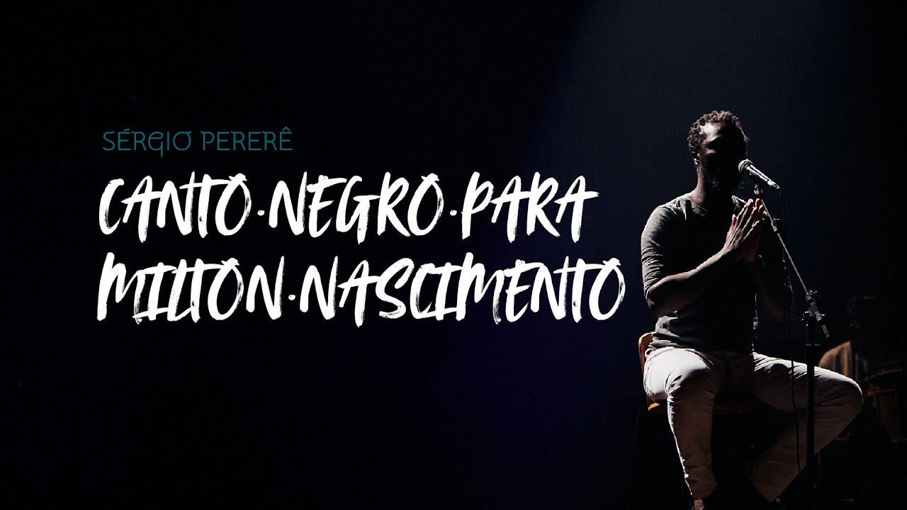 Canto Negro para Milton Nascimento - Sérgio Pererê e convidados - 28/12