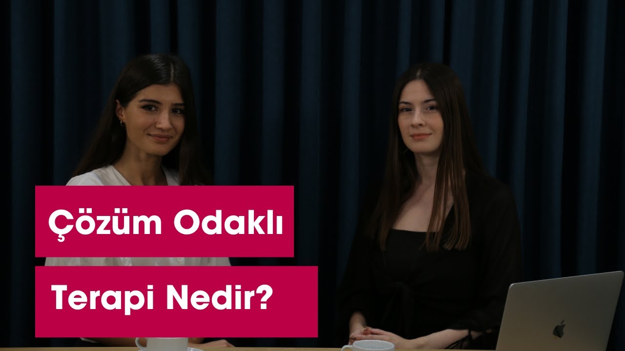 Klinik Psikolog Melisa Arslan- Çözüm Odaklı Terapi Nedir?