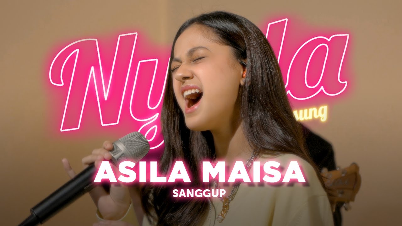 Sanggup - Asila Maisa | NYALA