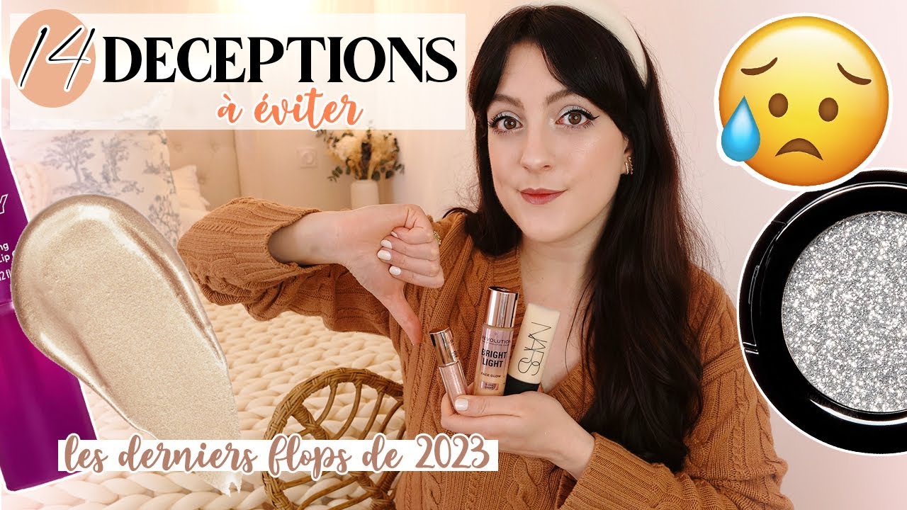 14 produits à fuir absolument 😡 Je ne les rachèterai pas 🙅🏻 Dernières déceptions de 2023 + MERCI ❤️