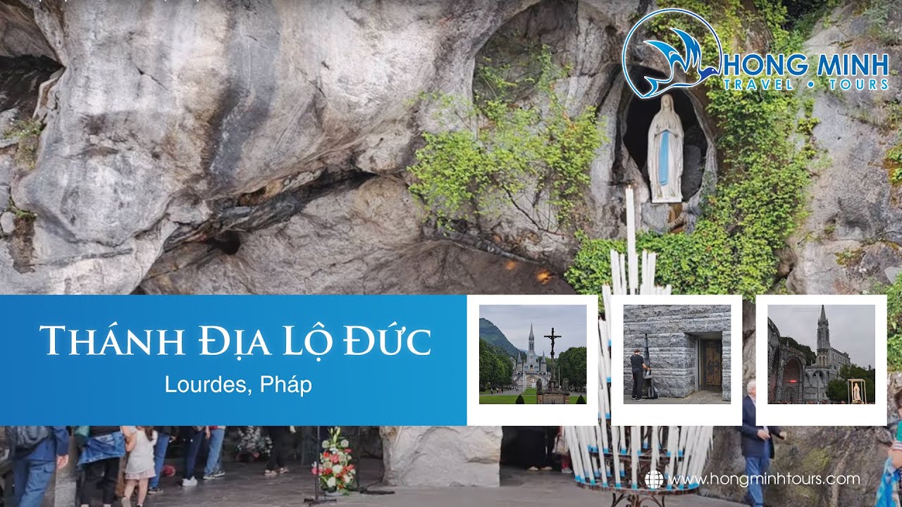 Linh Địa Lộ Đức - Lourdes, Pháp