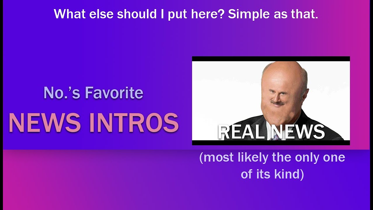 No.'s Favorite News Intros
