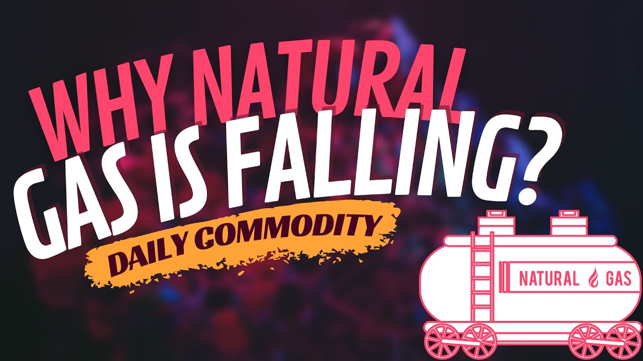 Why Natural Gas is Falling? | Natural Gas Big Fall | Daily Commodity