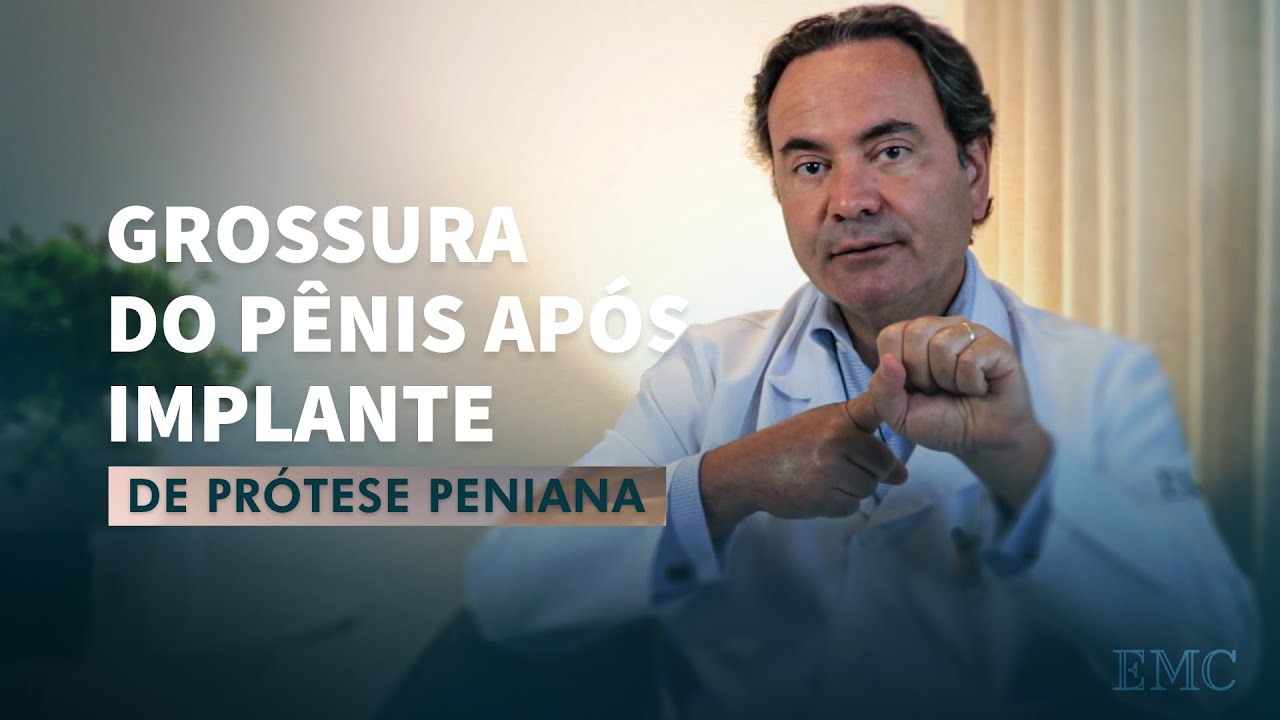 Grossura do pênis após Implante de Prótese Peniana | Dr. Paulo Egydio