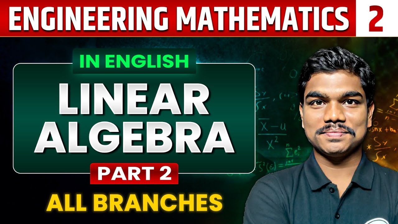 Engineering Mathematics 02 | Linear Algebra (Part 02) | GATE 2025 series | All Branch