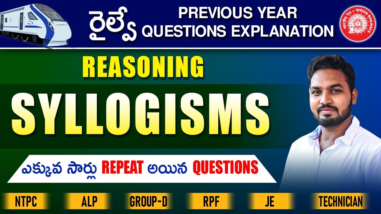 Railway Previous Year Questions- Syllogisms -ALP,NTPC, Group-D,JE,RPF || Siva reddy logics