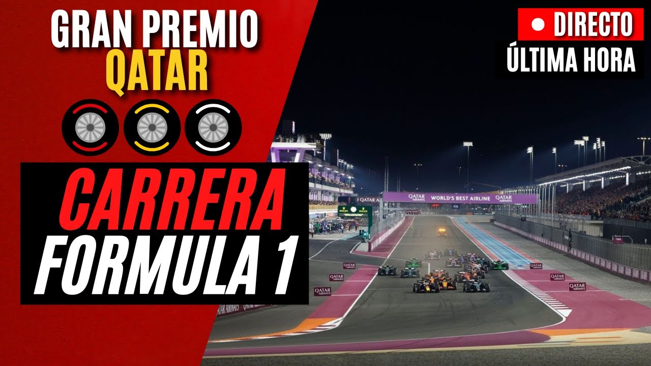 🔴 F1 DIRECTO | GRAN PREMIO DE QATAR 2025 - CARRERA - Narraci&oacute;n y An&aacute;lisis