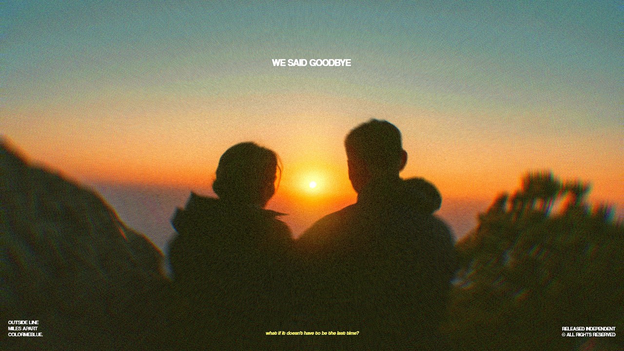 Outside Line, Miles Apart - We Said Goodbye (ft. colormeblue.) (Audio)