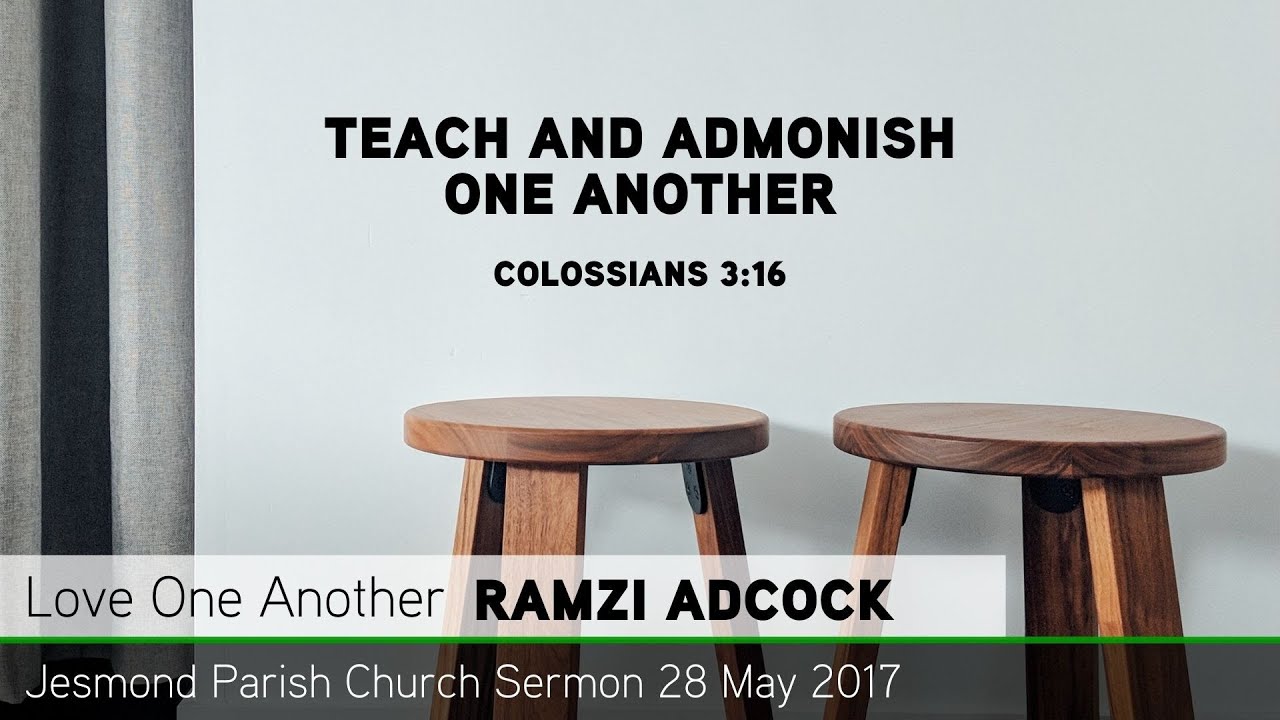 Colossians 3:16 - Teach and Admonish One Another - Sermon - Jesmond Parish Church - Clayton TV