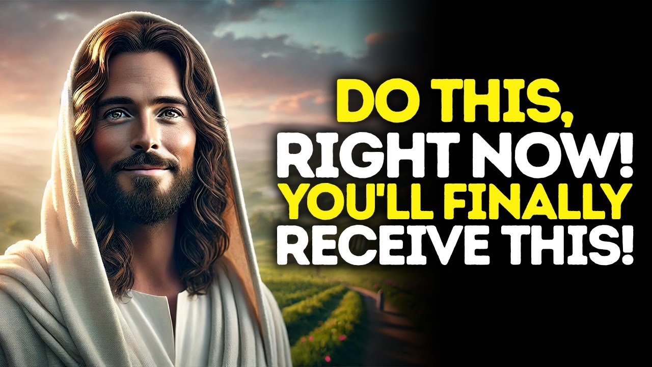 God Says: DO THIS RIGHT NOW! You'll Finally RECEIVE THIS | God Message Today | Gods Message Now