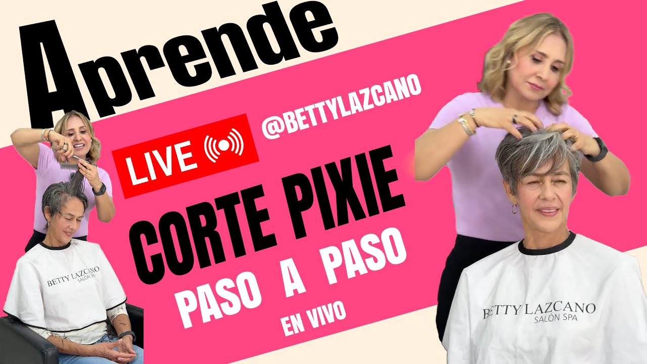 Aprende a realizar un CORTE PIXIE EN TENDENCIA con BETTY LAZCANO TUTORIALES en vivo