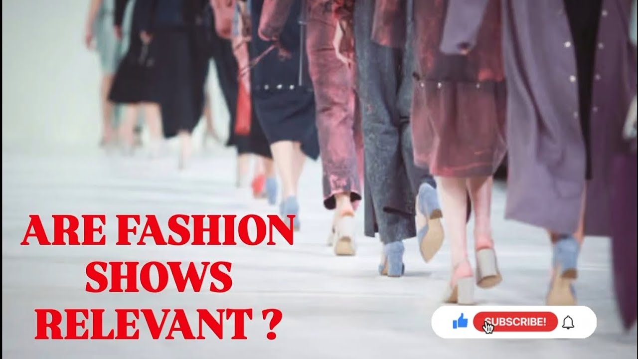 Are Fashion Shows Relevant? 