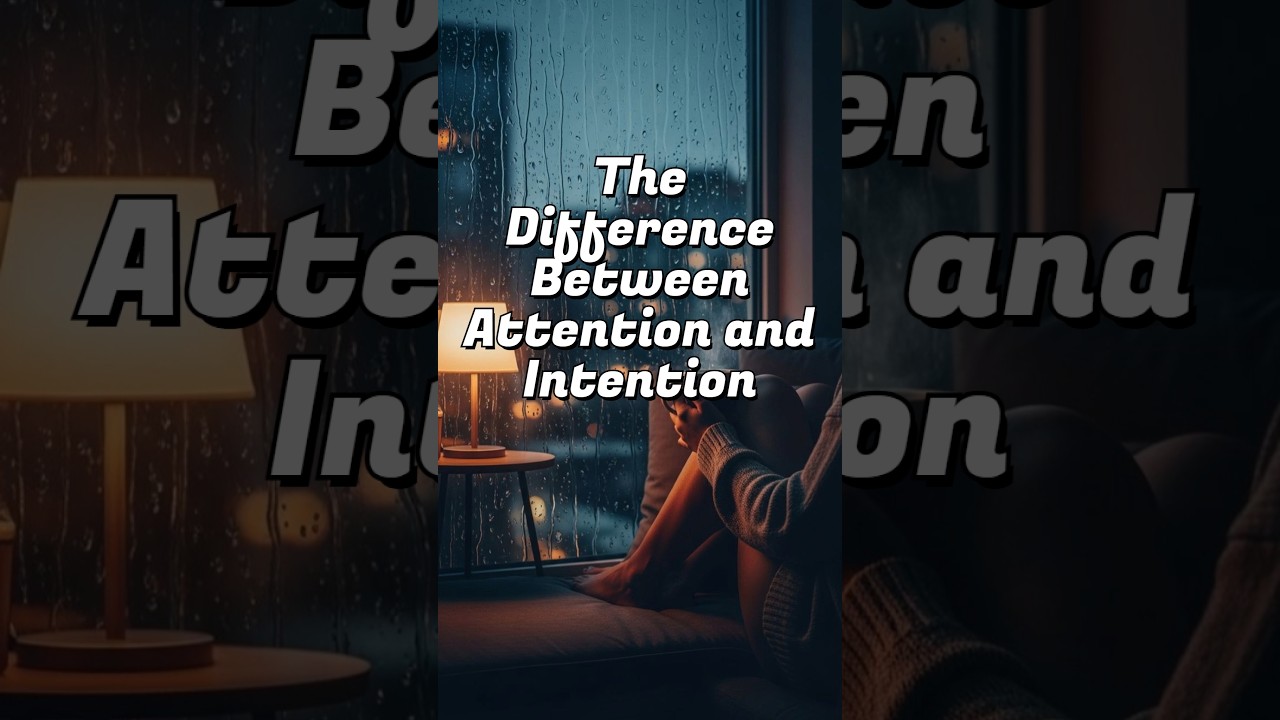 The Difference Between Attention and Intention #girlogic #datingwisdom #feminineenergy