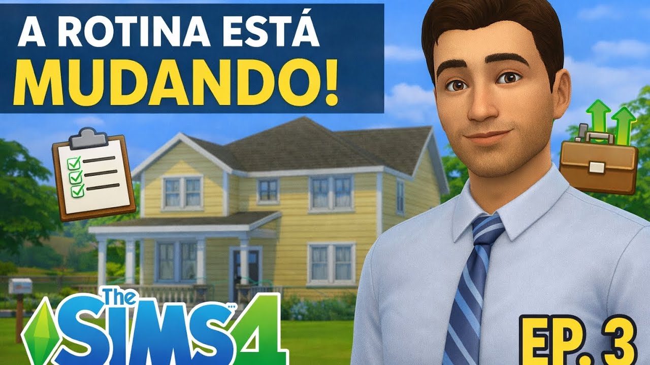 A Rotina Está Mudando! – The Sims 4 Episódio 3