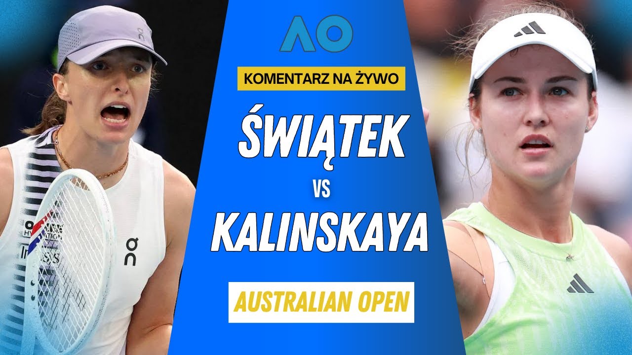 IGA ŚWIĄTEK VS ANNA KALINSKAYA | KOMENTARZ NA ŻYWO | AUSTRALIAN OPEN | 3 RUNDA