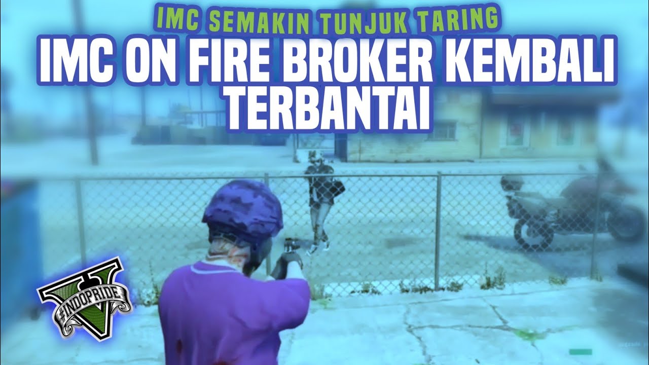 INDOPRIDE &bull; Broker vs IMC🔥 14 vs 13🔥Broker terbantai lagi !?🔥