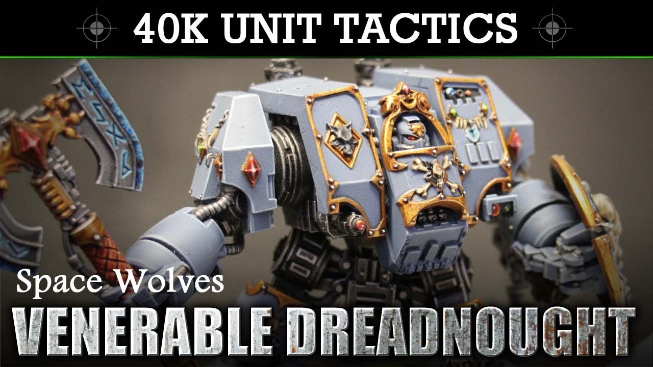 Space Wolves - Venerable Dreadnought Warhammer 40K 8th Edition TACTICS + UNIT SHOWCASE!