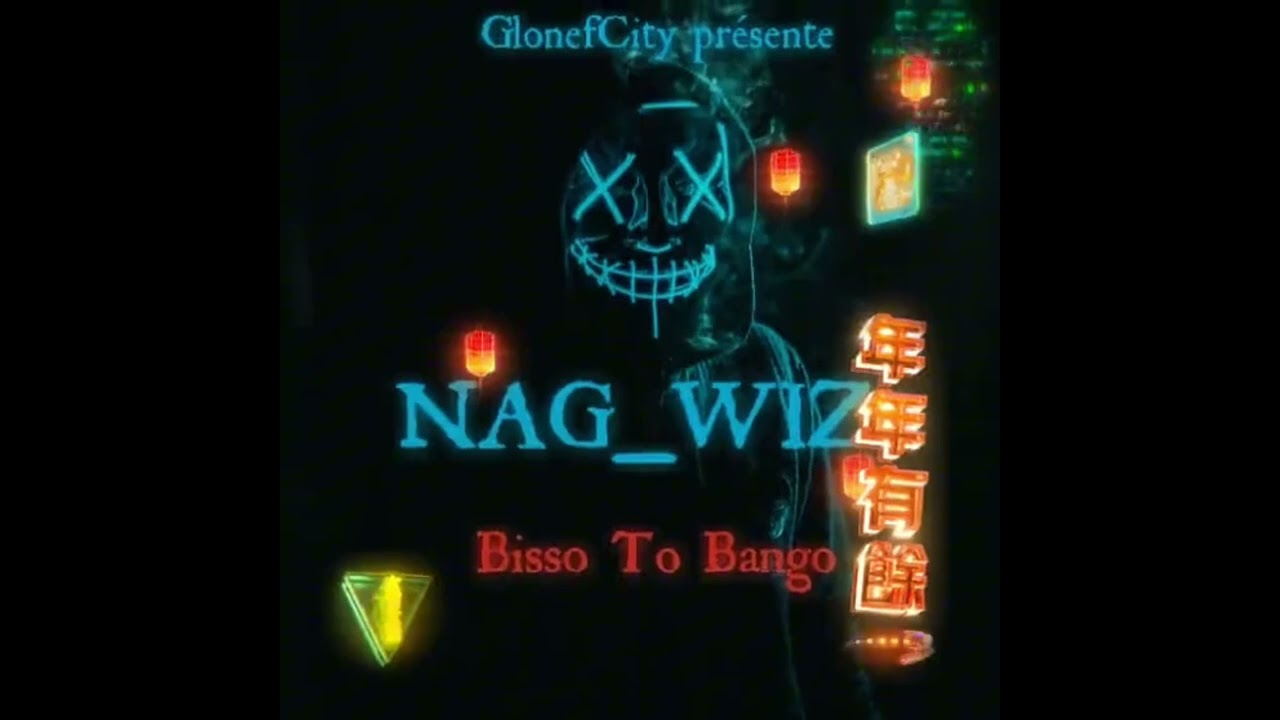 Nag Wiz_-_Bisso_To_Bango [Audio officiel]