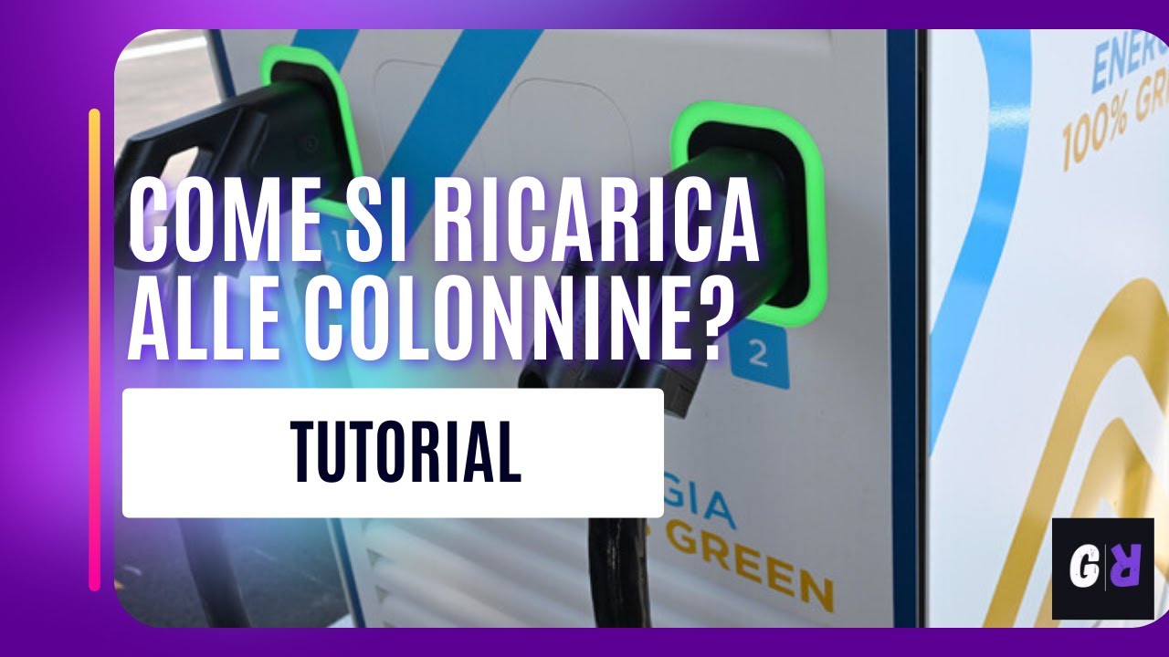 Come si ricarica alle colonnine?
