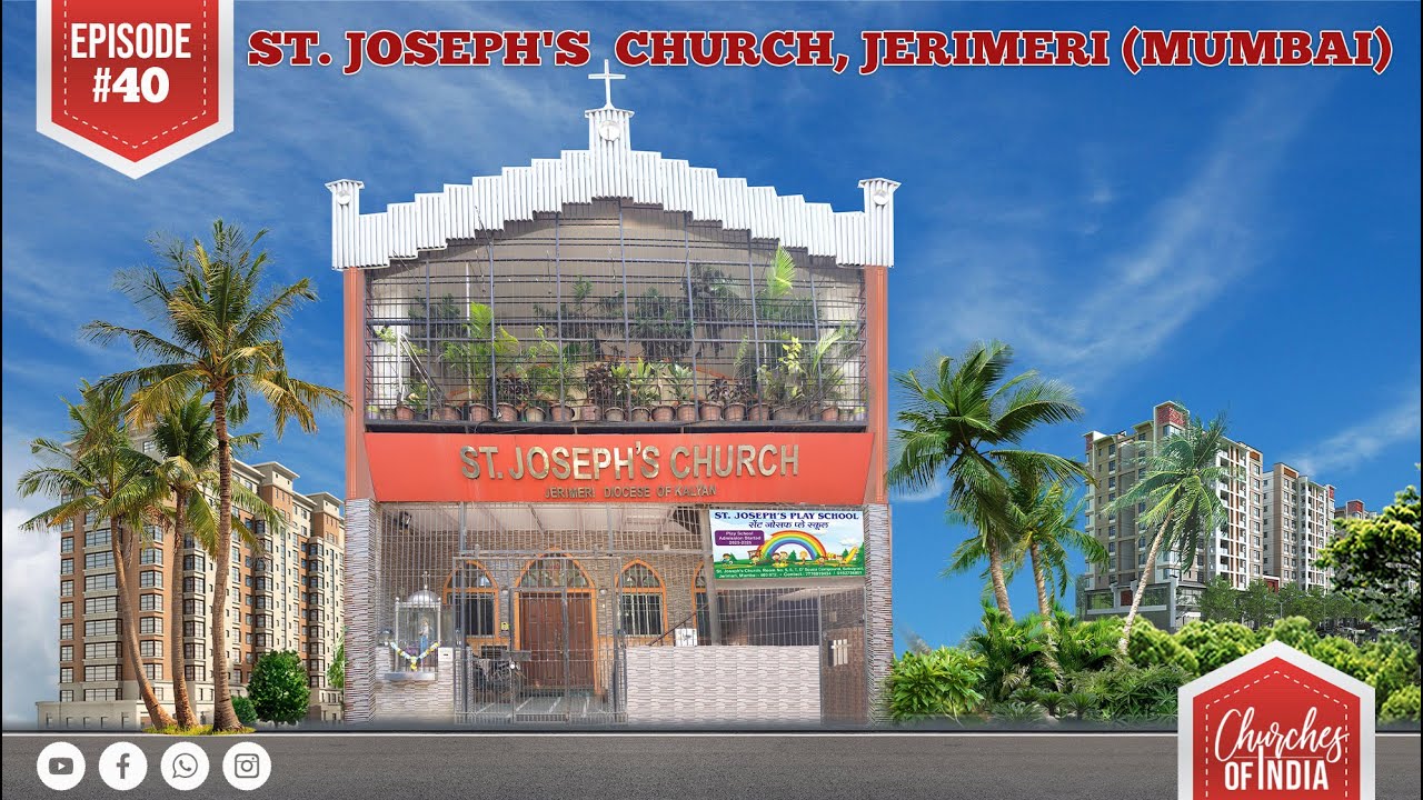 Churches of India || St. Joseph's Church, Jerimeri ||  Mumbai || Episode #40 || Fr. Raphael Ainickal