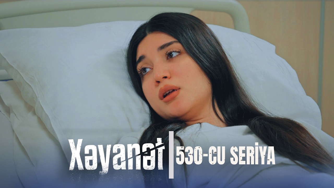 Xəyanət (3-c&uuml; m&ouml;vs&uuml;m 530-cu Seriya)