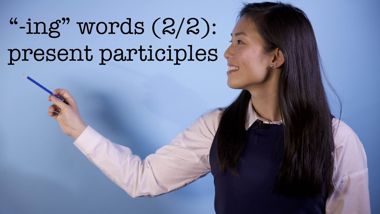 [Ms. Charlotte English] “-ing” words (2/2): Present participles 一樣有「ing」字尾，但係同「gerunds」好大分別！