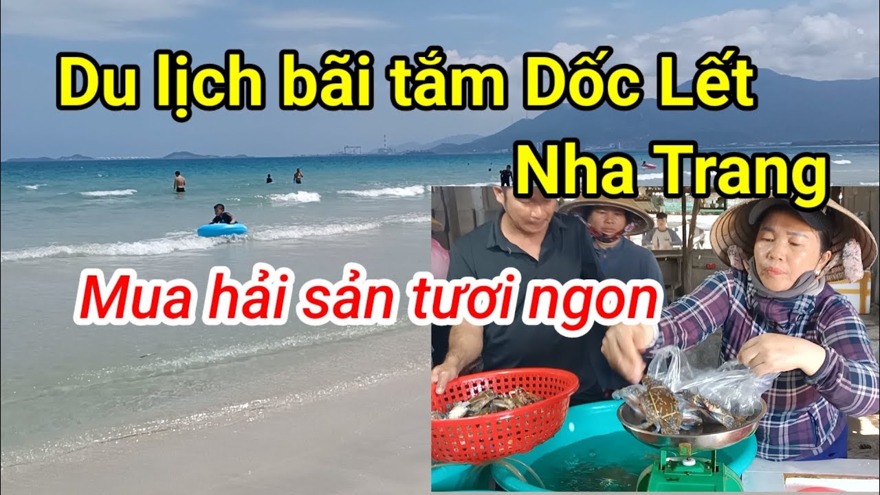 Khám Phá Bãi Tắm Dốc Lết Nha Trang | Hải Sản Tươi Ngon Giá Rẻ