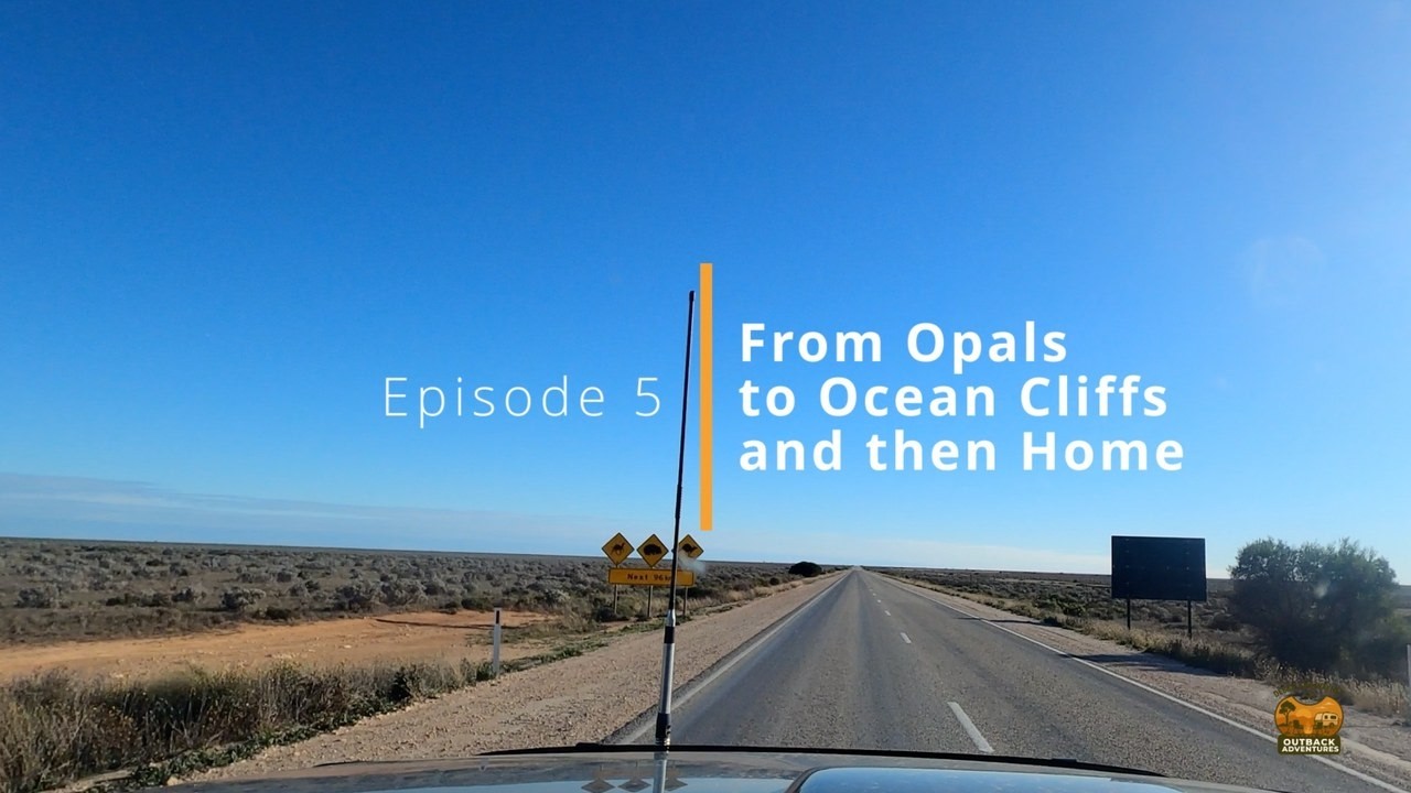 From Opals to Ocean Cliffs and then Home