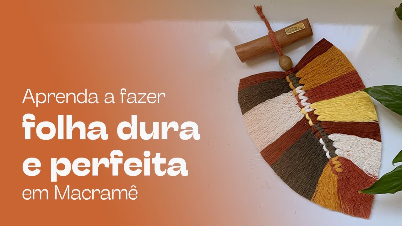 Passo a Passo Painel Folha | Como deixar folha macramê DURINHA | DIY decoração