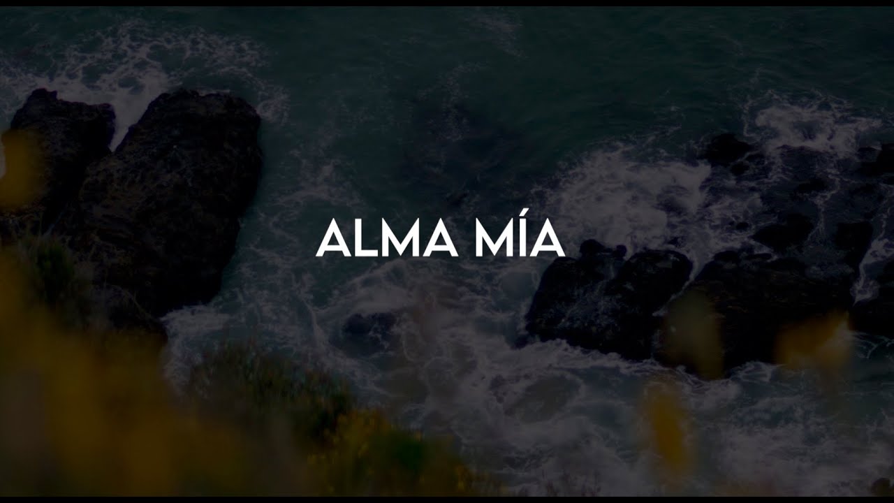 Alma mía |  Lyric Video Oficial