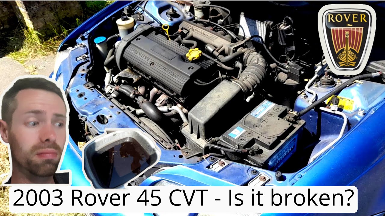 Rover 45 Impression S3 CVT - Is it broken? (Part 1)