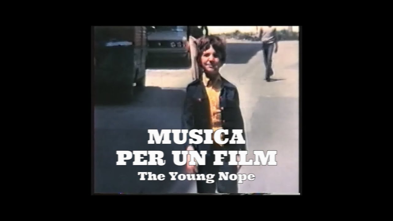 The Young Nope - Musica Per Un Film (Official Music Video)