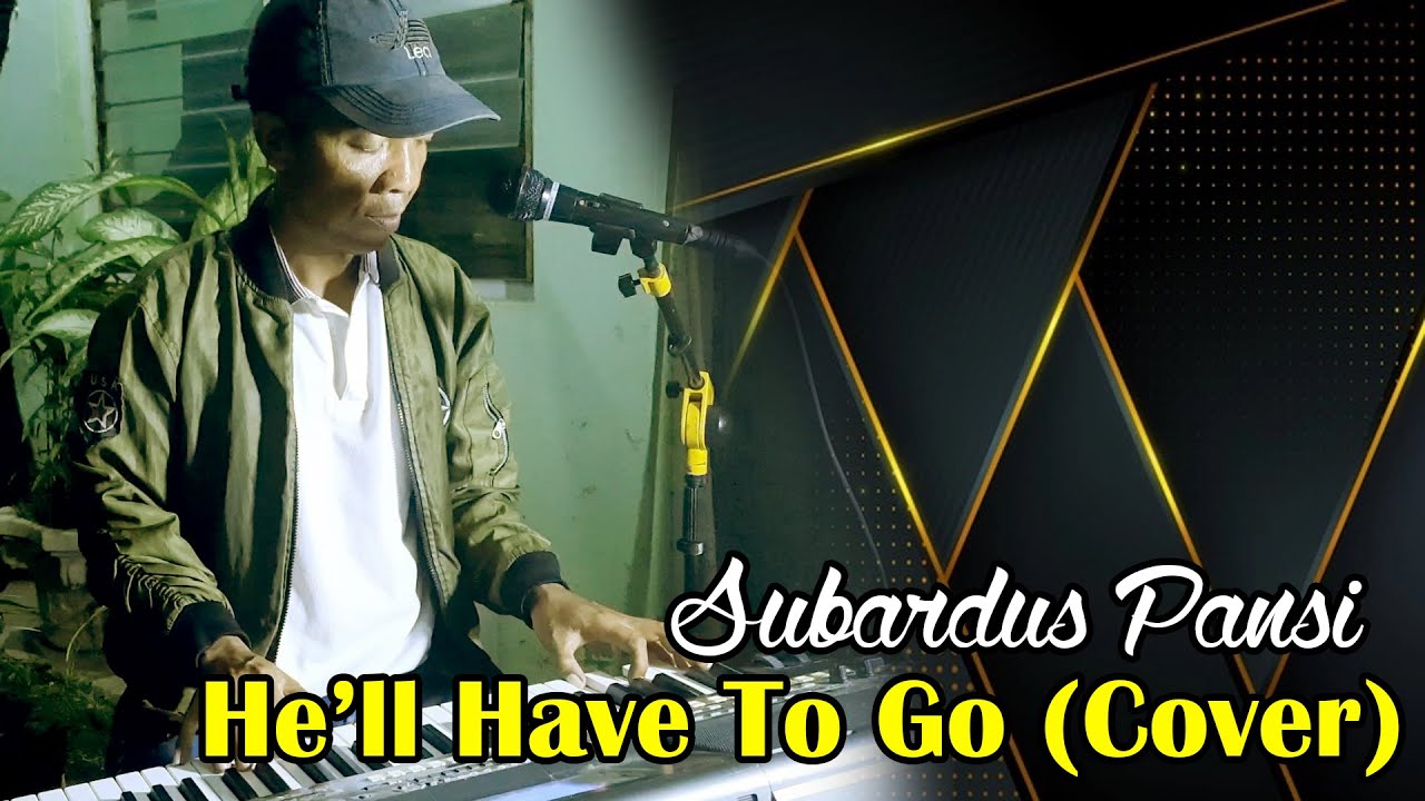 He'll Have To Go (Cover Version) - Subardus Pansi