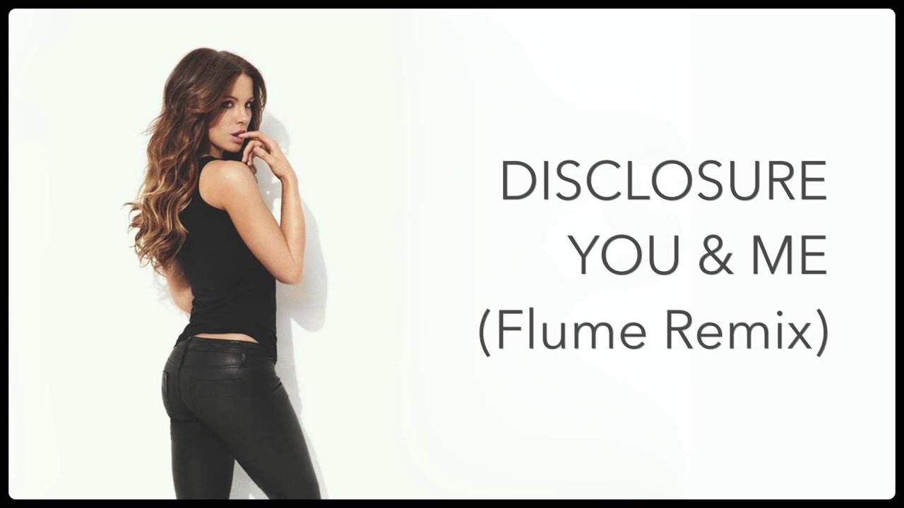 ▷ Disclosure - You & Me (Flume Remix) #ExtendedVersion