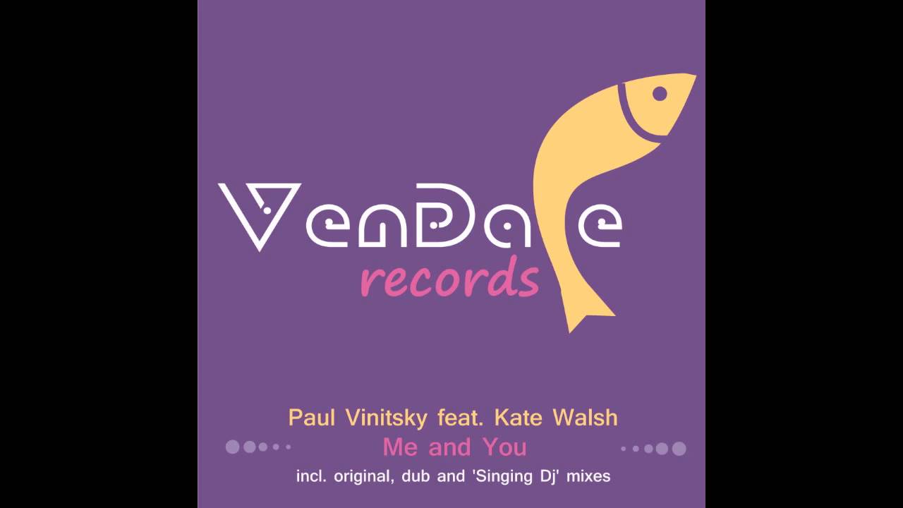 Paul Vinitsky feat. Kate Walsh - Me & You (Original Mix) [Vendace Records]
