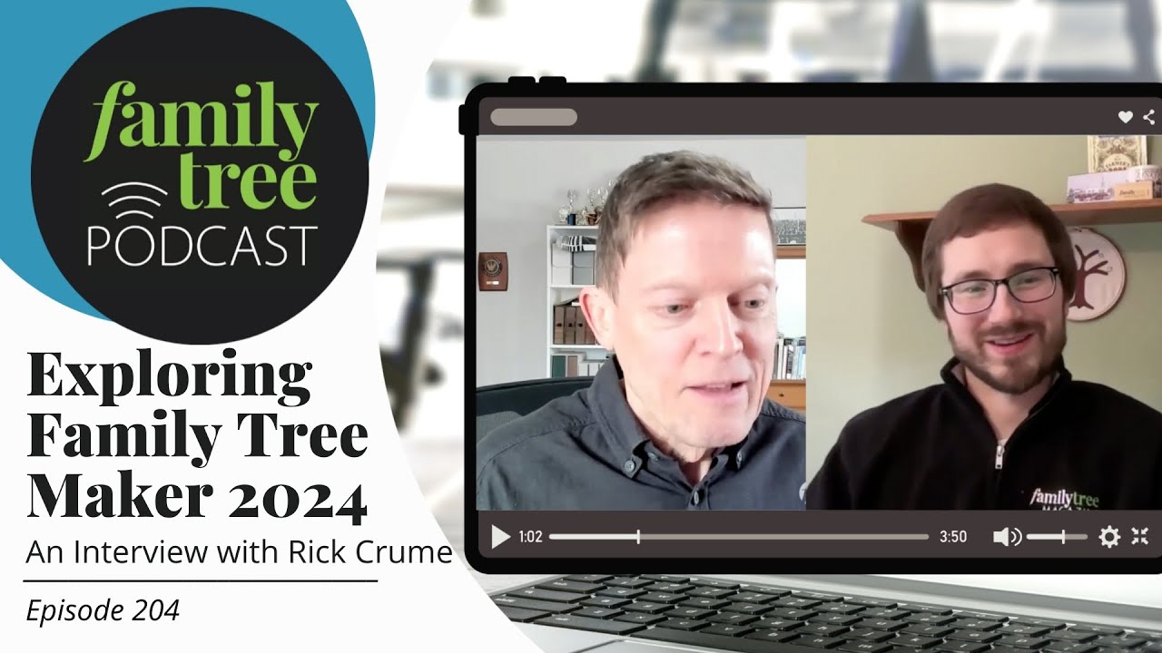 Exploring Family Tree Maker 2024 – An Interview with Rick Crume | Episode 204