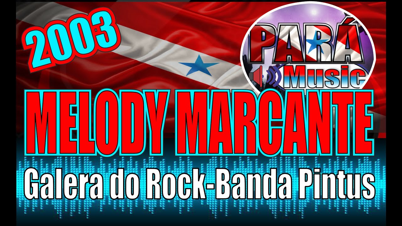 MELODY MARCANTE 2003 - Galera do Rock-Banda Pintus