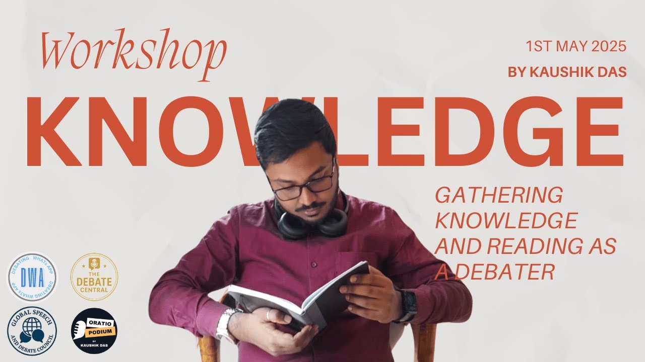 Gathering Knowledge And Reading As A Debater  - By Kaushik Das  (1st May 2025) Workshop