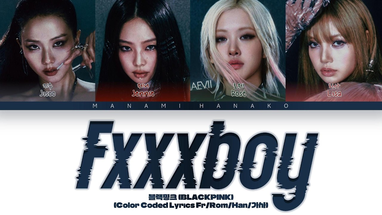 {VOSTFR} BLACKPINK (블랙핑크) - 'FXXXBOY' (Color Coded Lyrics Français/English)