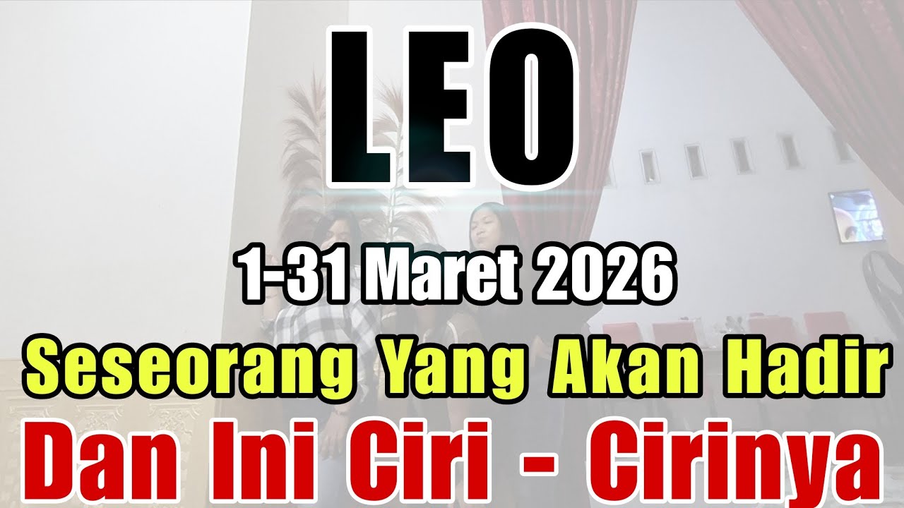 LEO ❤️ Ini Dia Ciri-Ciri Seseorang yang Akan Masuk ke Hidupmu [MARET] #tarotmaret