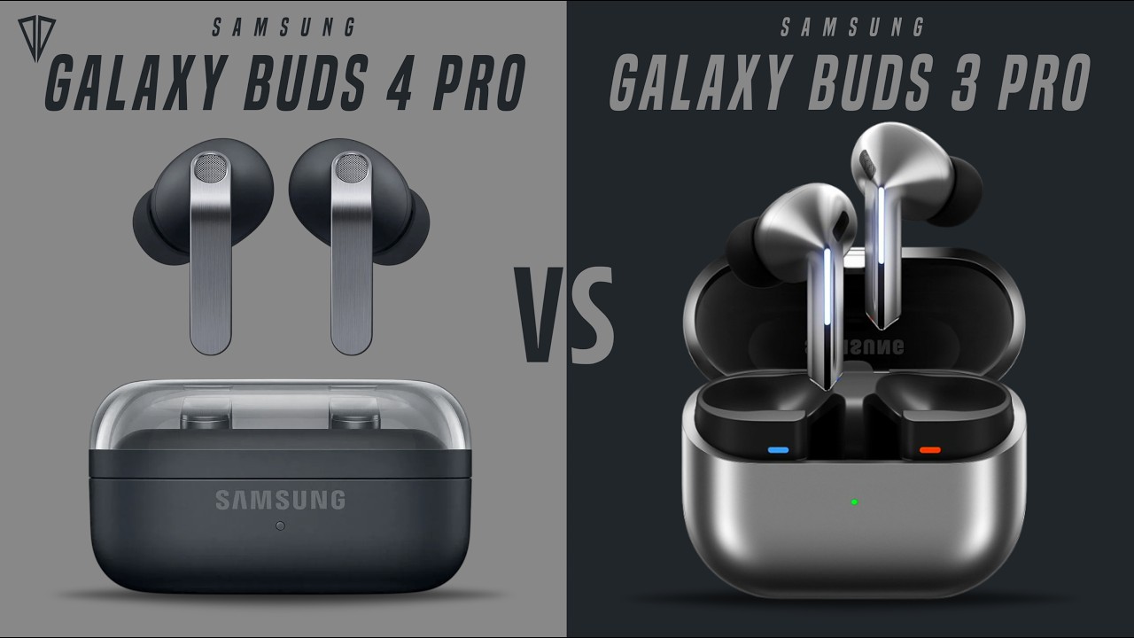 Samsung Galaxy Buds 4 Pro VS Galaxy Buds 3 Pro