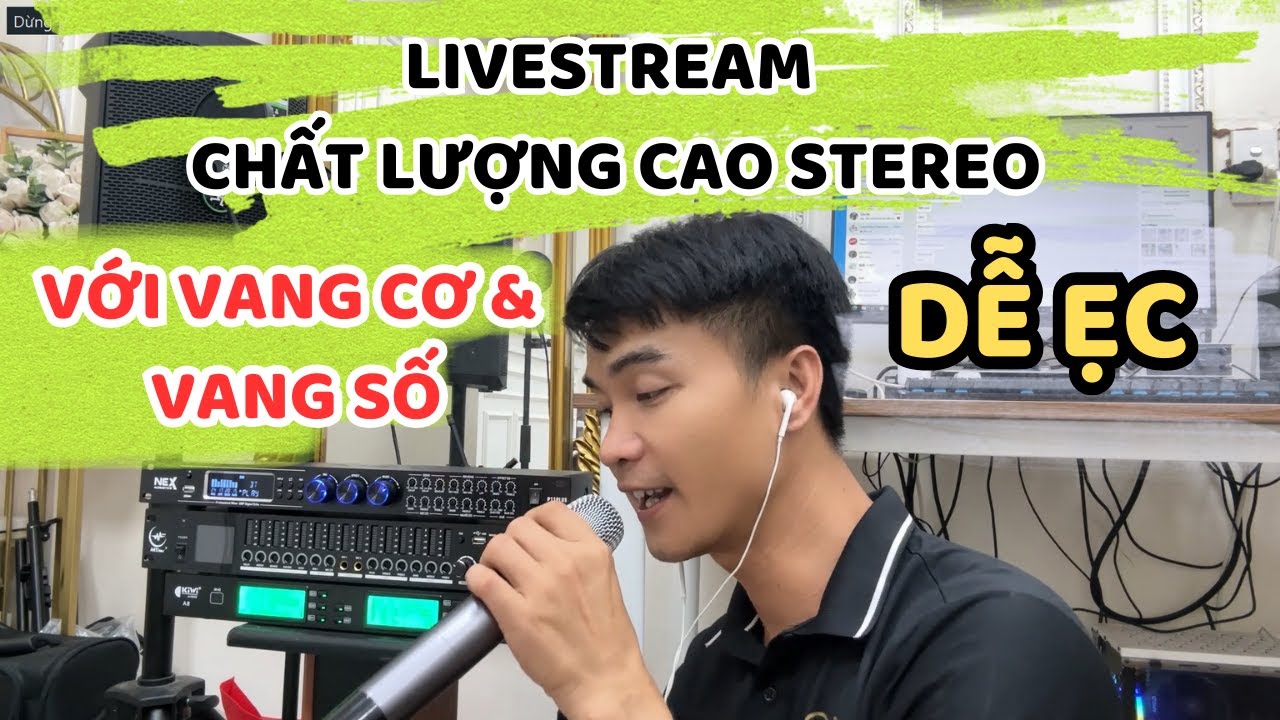Hát Livestream Bằng Vang Cơ Và Vang Số Với Âm Thanh Stereo