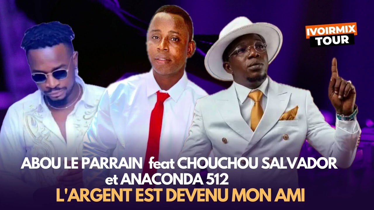 ABOU LE PARRAIN feat ANACONDA 512 et CHIUCHOU SALVADOR - L'ARGENT EST DEVENU MON AMI