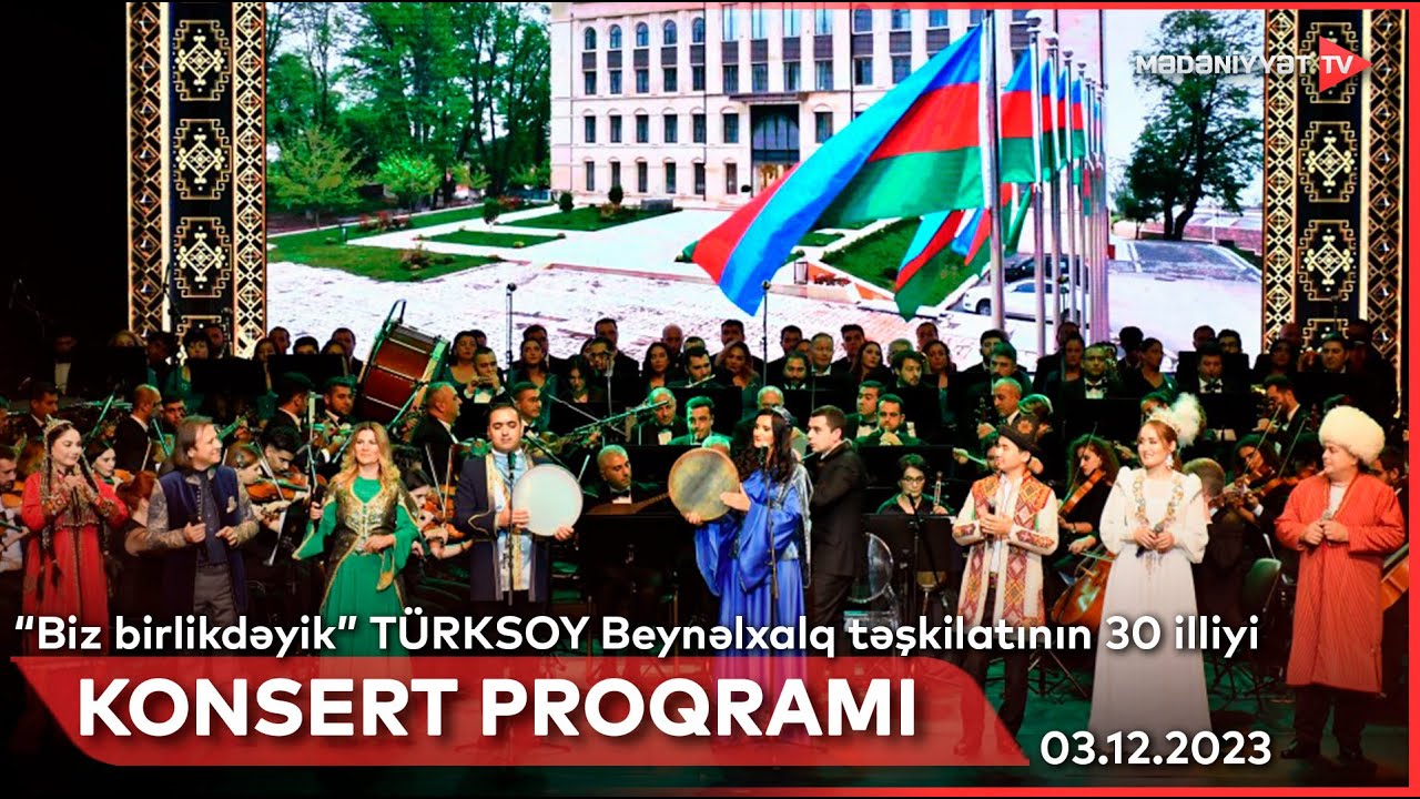 “Biz birlikdəyik” TÜRKSOY Beynəlxalq təşkilatının 30 illiyinə həsr olunmuş konsert | 03.12.2023
