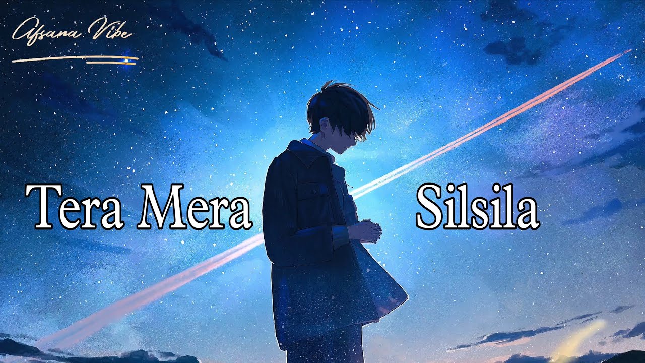 Tera Mera Silsila-Tadipar Xain | Afsana Vibe | Ai Genrated Lofi Song