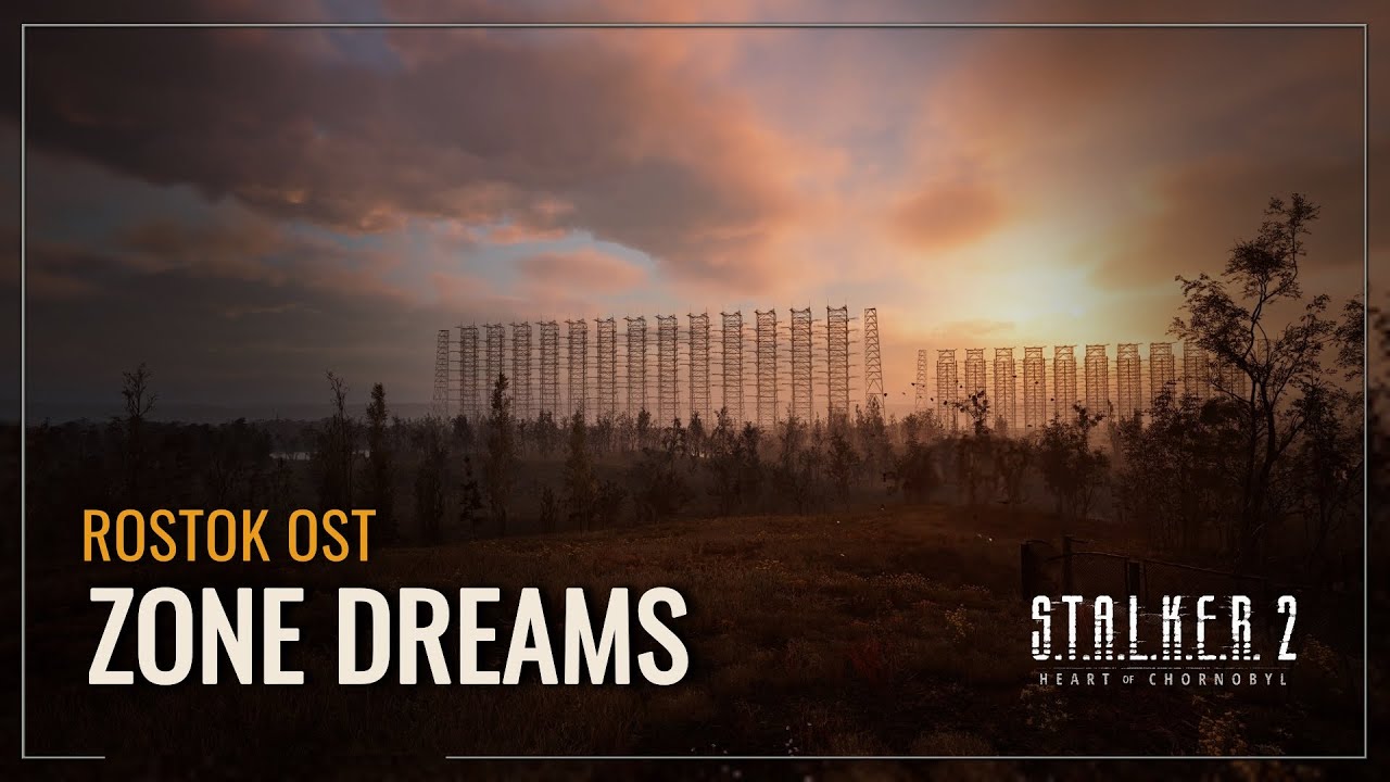 S.T.A.L.K.E.R. 2 OST — Zone Dreams Rostok Edition
