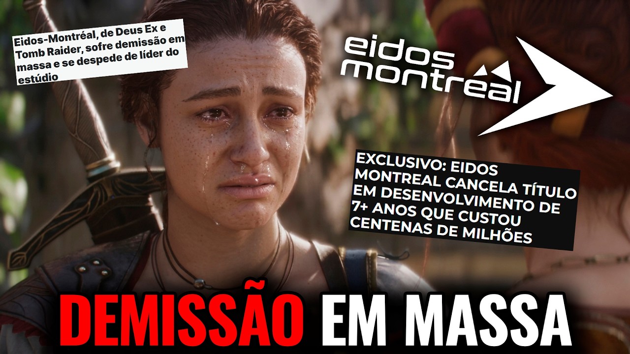 O FIM DA EIDOS MONTREAL Est&uacute;dio Cancela Jogo de 7 ANOS e Demite GERAL