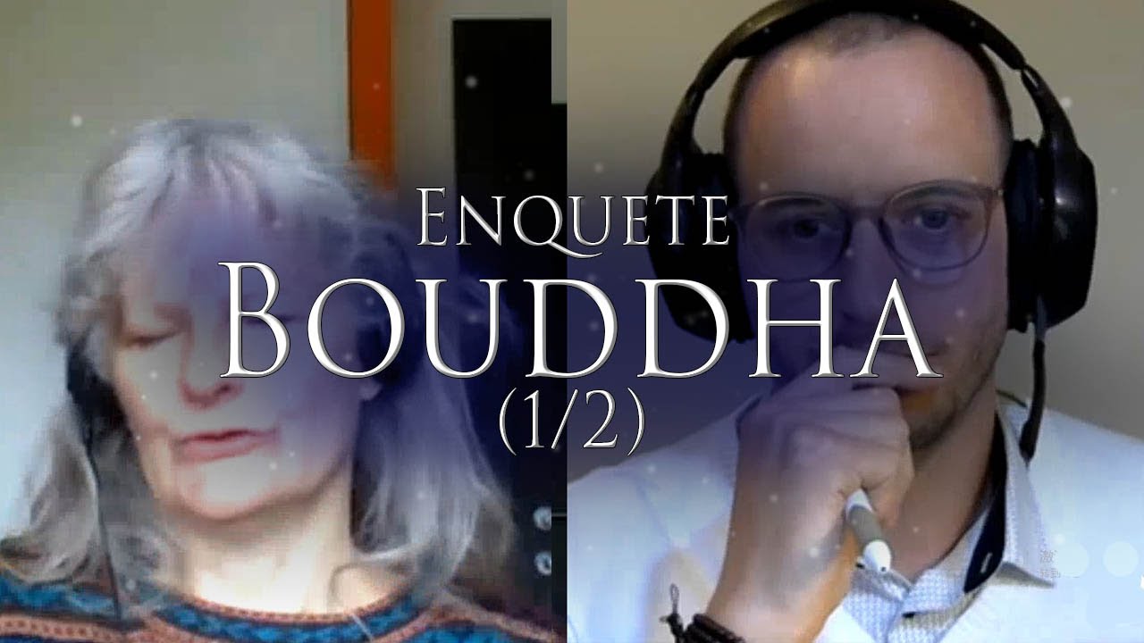 31- ENQUETE: BOUDDHA  Siddhartha (1/2) - Investigation Bouddhisme Hypnose Régressive Matthieu Monade